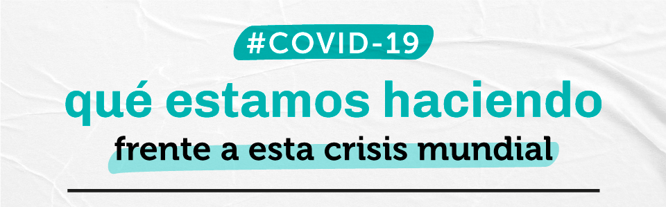 COVID-19: qué estamos haciendo frente a esta crisis mundial