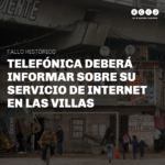 Fallo histórico: Telefónica deberá informar sobre su servicio de internet en las villas